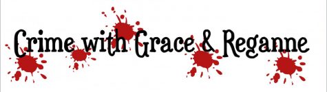 Crime: with Grace and Reganne- Podcast